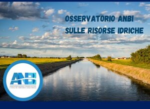 Risorse idriche, Anbi: l’Italia fa finta di niente ma è sull’orlo di una sete endemica