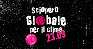 23 Settembre 2022: Sciopero globale per il clima