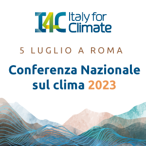 Il 5 luglio a Roma la Conferenza Nazionale sul clima 2023