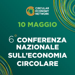 6° Conferenza Nazionale sull’economia circolare il 10 maggio a Roma