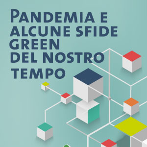 Presentato il Dossier “Pandemia e sfide green” in diretta su facebook