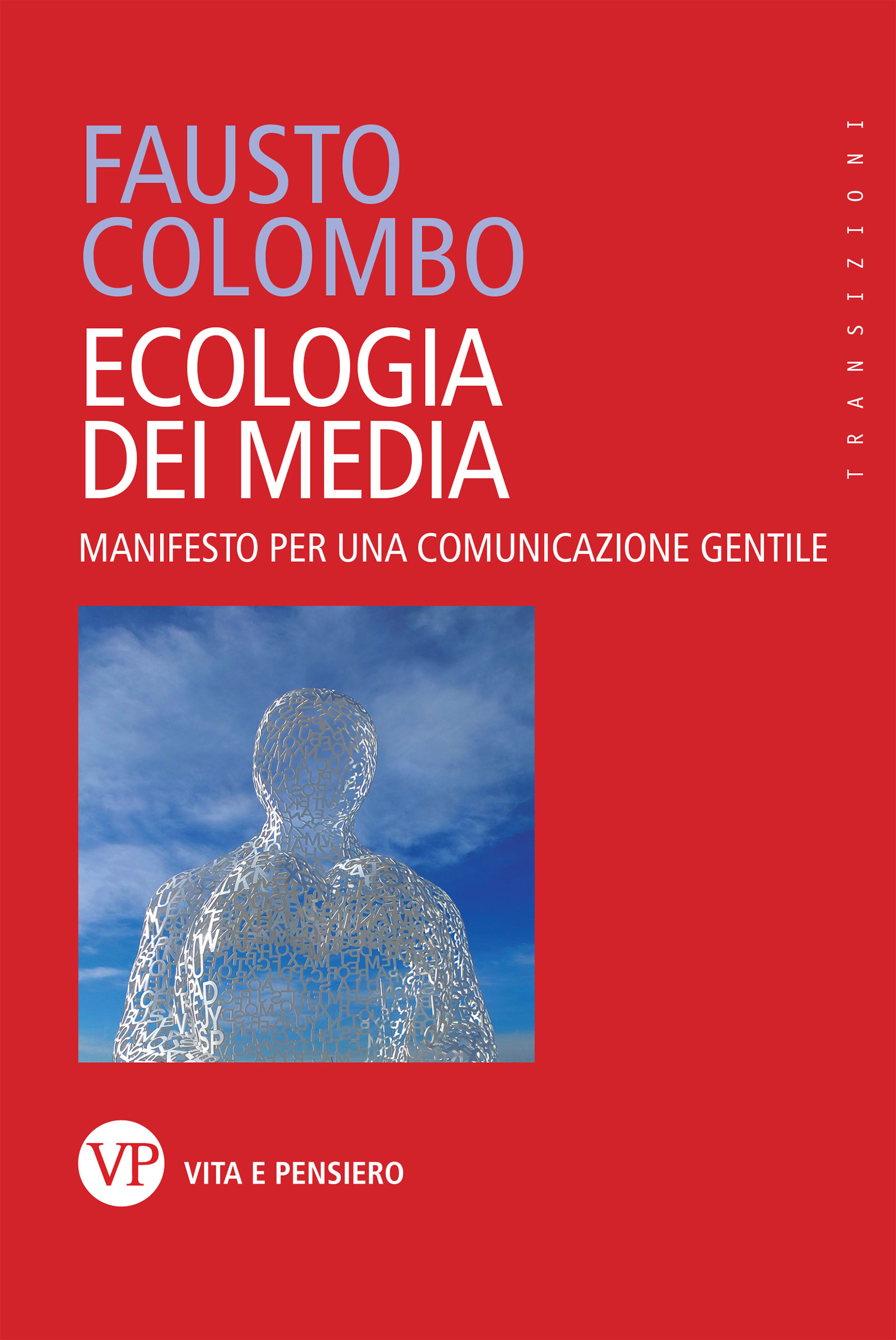 “Ecologia dei media. Manifesto per una comunicazione gentile” – di Fausto Colombo